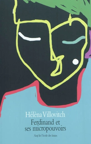 Ferdinand et ses micropouvoirs - Hélèna Villovitch