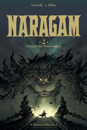 Naragam. Vol. 2. L'appel des Primordiaux - Michaël Le Galli