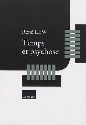 Temps et psychose - René Lew