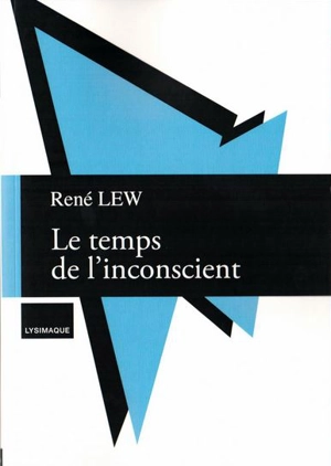 Le temps de l'inconscient - René Lew