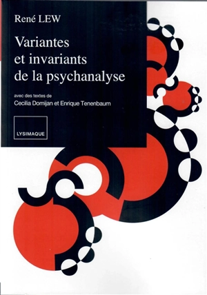 Variantes et invariants de la psychanalyse - René Lew