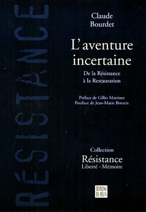 L'aventure incertaine : de la Résistance à la restauration - Claude Bourdet