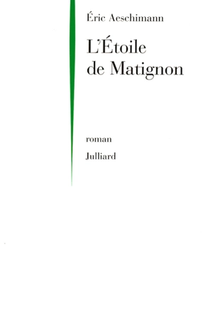 L'étoile de Matignon - Eric Aeschimann