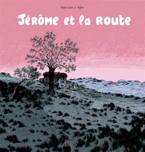 Jérôme d'Alphagraph. Vol. 5. Jérôme et la route - Marie Saur