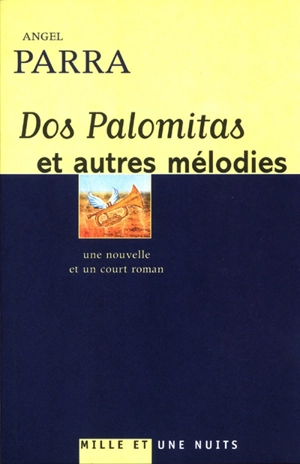 Dos palomitas et autres mélodies - Angel Parra