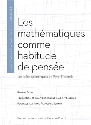 Les mathématiques comme habitude de pensée : les idées scientifiques de Pavel Florenski - Renato Betti