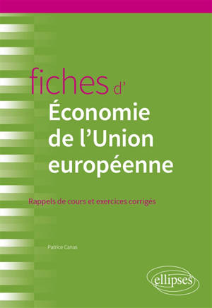 Fiches d'économie de l'Union européenne : rappels de cours et exercices corrigés - Patrice Canas