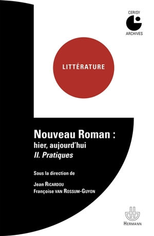 Nouveau roman : hier, aujourd'hui : colloque de Cerisy. Vol. 2. Pratiques - Centre culturel international (Cerisy-La-Salle, Manche). Colloque (1971)