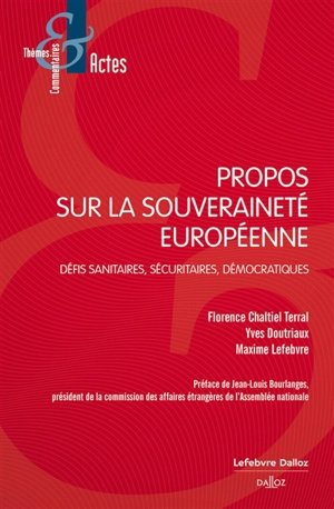 Propos sur la souveraineté européenne : défis sanitaires, sécuritaires, démocratiques - Florence Chaltiel