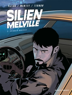 Silien Melville. Vol. 2. Retour de manivelle - Jean-Blaise Djian