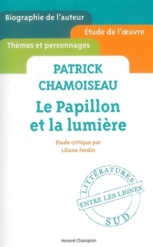 Patrick Chamoiseau, Le papillon et la lumière - Liliane Fardin