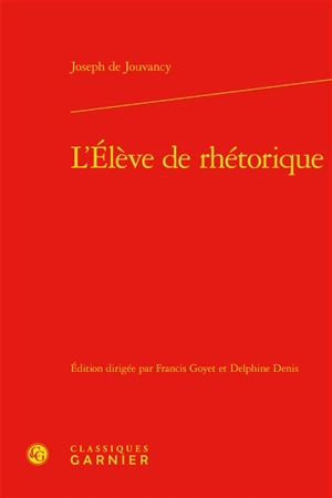 L'élève de rhétorique - Joseph de Jouvancy