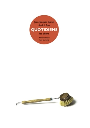 Quotidiens : les objets - Jean-Jacques Symul