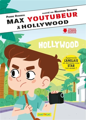 Max youtubeur. Vol. 3. Max youtubeur à Hollywood - Pierre Dosseul