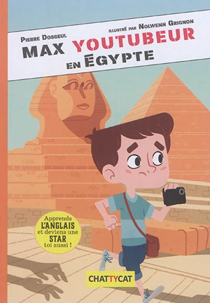 Max youtubeur. Vol. 1. Max youtubeur en Egypte - Pierre Dosseul