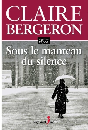 Sous le manteau du silence - Claire Bergeron