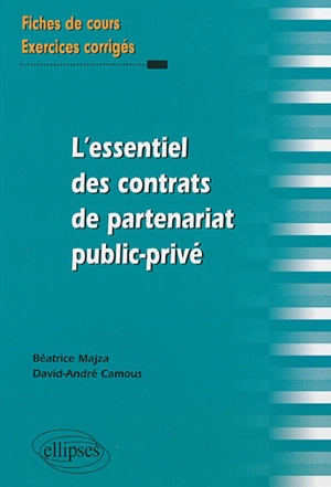 L'essentiel des contrats de partenariat public-privé : fiches de cours et exercices corrigés - Béatrice Majza
