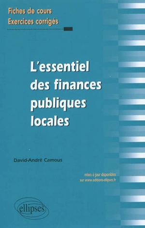 L'essentiel des finances publiques locales : fiches de cours et exercices corrigés - David-André Camous