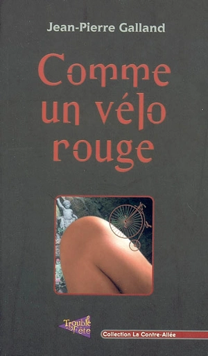 Comme un vélo rouge - Jean-Pierre Galland