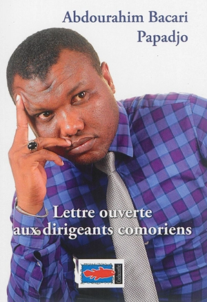 Lettre ouverte aux dirigeants comoriens - Abdourahim Bacari