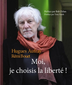 Moi, je choisis la liberté ! - Hugues Aufray