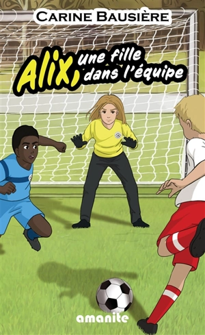 Alix, une fille dans l'équipe - Carine Bausière