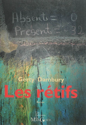 Les rétifs - Gerty Dambury