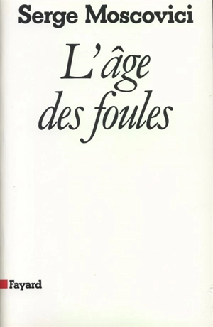 L'Age des foules - Serge Moscovici