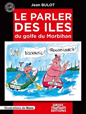 Le parler des îles du golfe du Morbihan - Jean Bulot