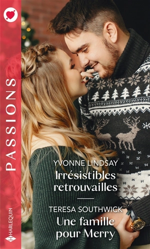 Irrésistibles retrouvailles. Une famille pour Merry - Yvonne Lindsay