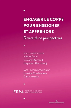 Engager le corps pour enseigner et apprendre : diversité de perspectives