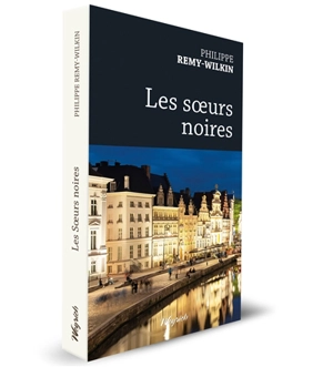 Les soeurs noires - Philippe Remy-Wilkin