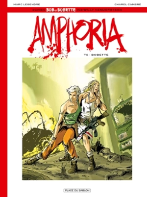 Bob et Bobette : la saga commence. Amphoria. Vol. 5. Bobette - Marc Legendre