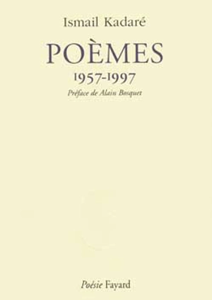 Poèmes : 1957-1997 - Ismail Kadare