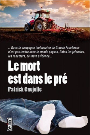 Le mort est dans le pré - Patrick Caujolle