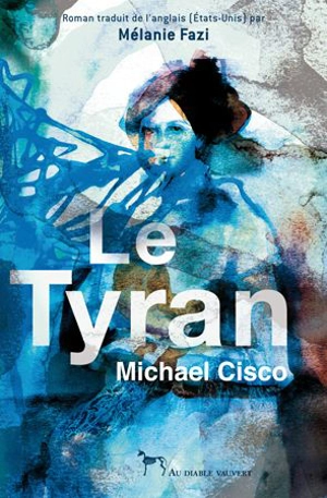 Le tyran - Michael Cisco