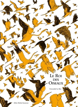 Le roi des oiseaux - Gwendal Le Bec