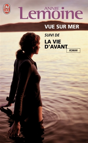 Vue sur mer. La vie d'avant - Annie Lemoine