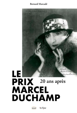 Le prix Marcel Duchamp : 20 ans après - Bernard Marcadé