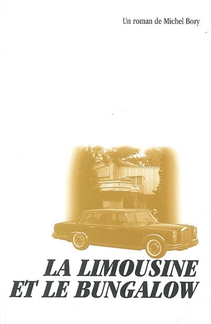 La limousine et le bungalow - Michel Bory