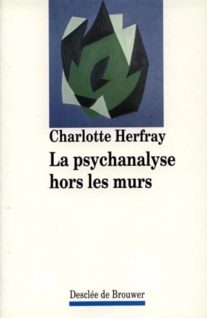 La psychanalyse hors les murs - Charlotte Herfray