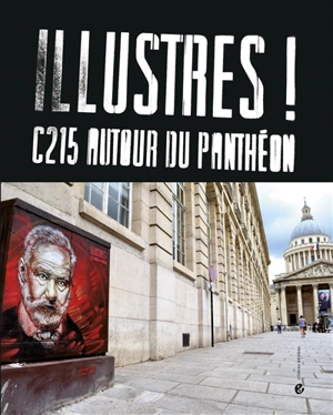 Illustres ! : C215 autour du Panthéon - Emilie Poirrier