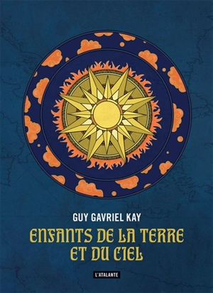 Enfants de la terre et du ciel - Guy Gavriel Kay