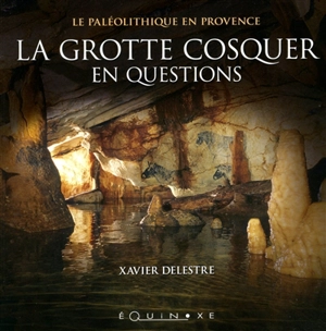 La grotte Cosquer en questions - Xavier Delestre