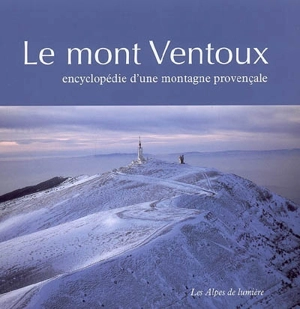 Alpes de lumière (Les), n° 155-156. Le mont Ventoux : encyclopédie d'une montagne provençale - Guy Barruol