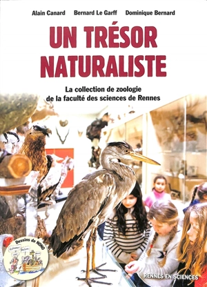 Un trésor naturaliste : la collection de zoologie de la faculté des sciences de Rennes - Alain Canard