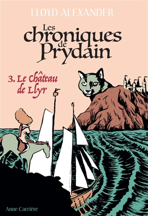 Les chroniques de Prydain. Vol. 3. Le château de Llyr - Lloyd Alexander