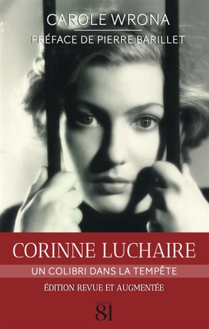 Corinne Luchaire : un colibri dans la tempête - Carole Wrona