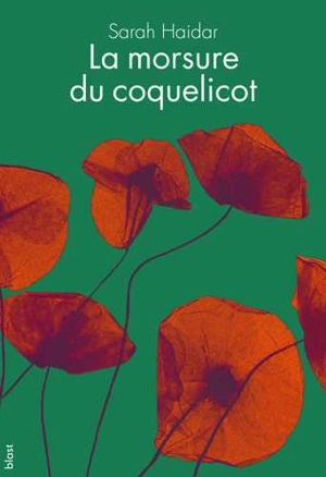 La morsure du coquelicot - Sarah Haidar