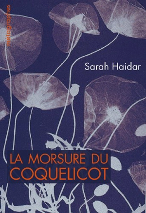 La morsure du coquelicot - Sarah Haidar